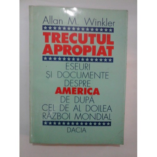 TRECUTUL APROPIAT - Allan M. Winkler TRECUTUL APROPIAT - Allan M. Winkler